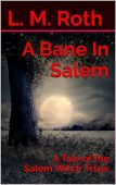 A Bane In Salem L. M. Roth