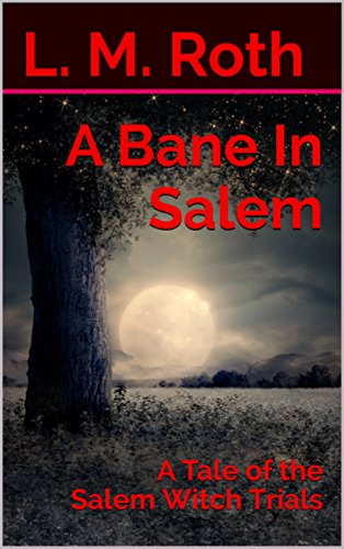A Bane In Salem: A Tale of the Salem Witch Trials