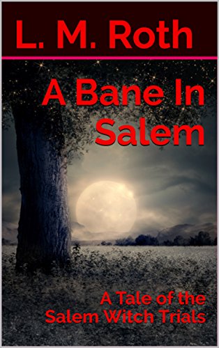 A Bane In Salem L. M. Roth