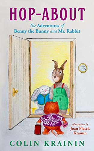 Hop-About: The Adventures of Benny the Bunny and Mr. Rabbit