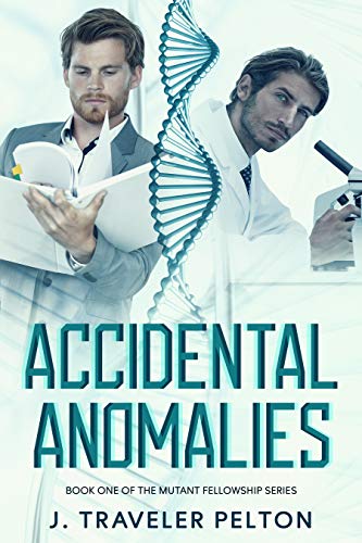 Accidental Anomalies Book One J. Traveler Pelton