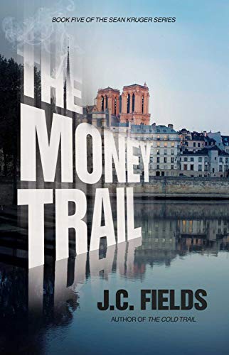 The Money Trail (Book 5 in The Sean Kruger Series)