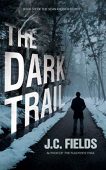 Dark Trail (Book 6 J.C. Fields