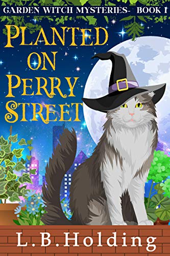 Planted on Perry Street:  A Garden Witch Cozy Mystery