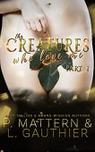 Creatures Who Love Me P. Mattern