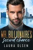 Mr Billionaire's Second Chance Laura  Olsen