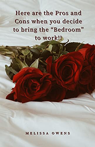 Here are the Pros and Cons when you decide to bring the "Bedroom" to work!!