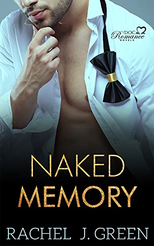 Naked Memory (Book 1): Amnesia Romance, Doctors Secrets, Medical Suspense Doctor Love Stor