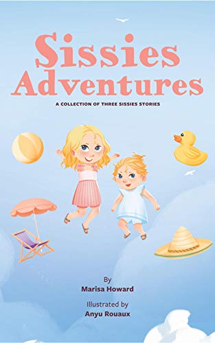Sissies Adventure Series 3-Book Box Set | For Young Readers Baby to 4 | Includes Sissies at the Sea, Sissies in the Mountains, Sissies go to Mexico