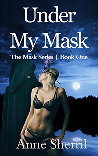 Under My Mask Anne  Sherril