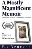 A Mostly Magnificent Memoir Bo Bennett