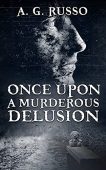 ONCE UPON A MURDEROUS A.G.  Russo