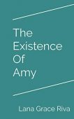 Existence Of Amy Lana Grace Riva