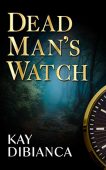 Dead Man's Watch Kay DiBianca