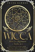 Wicca Book for Beginners Frank  Bawdoe
