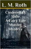 Cinderella's Shoe A Fairy L. M. Roth