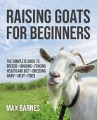 Raising Goats for Beginners Max Barnes