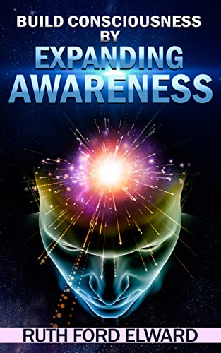 Build Consciousness by Expanding Awareness
