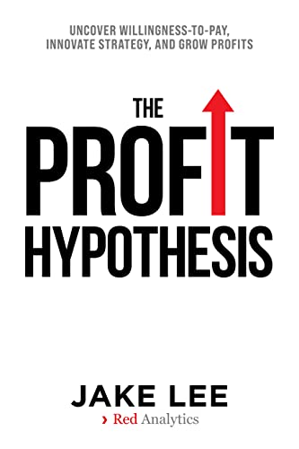 Profit Hypothesis Uncover Willingness-To-Pay Jake Lee 