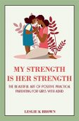 My Strength Is Her Leslie K. Brown