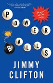 Powerballs Be Careful What Jimmy Clifton