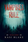 Vampires Rule Kasi Blake