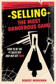 Selling - Most Dangerous Robert Workman