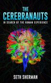 Cerebranauts In Search of Seth Sherman
