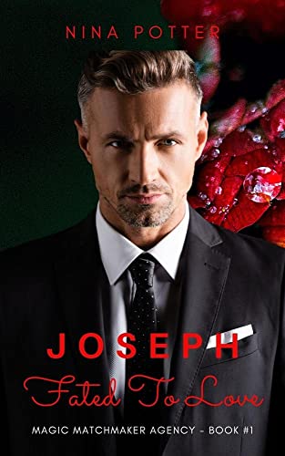 Joseph: Fated To Love (Magic Matchmaker Agency Book 1)