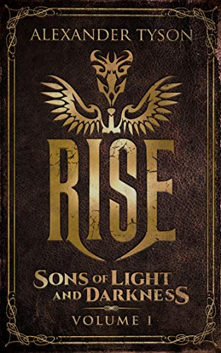 Rise Sons of Light and Darkness Volume I