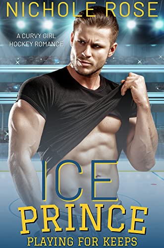 Ice Prince: A Curvy Girl Hockey Romance (Playing for Keeps)