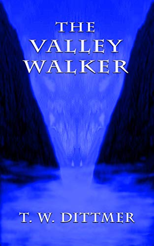 Valley Walker T. W. Dittmer