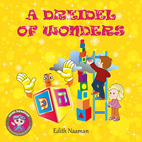 A Dreidel of Wonders Edith Naaman: A whimsical Hanukkah story with a twist for kids Ages 3-8