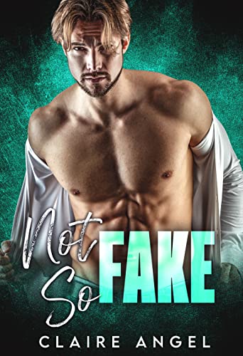 Not So Fake: A Fake Marriage Romance 