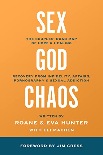 Free Sex God And The Chaos Of Betrayal The Couples Road Map Of Hope And Healing Recovery From