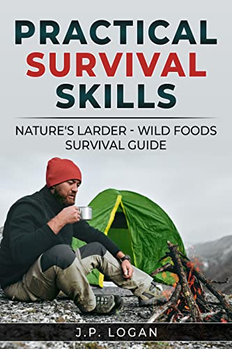 Practical Survival Skills: Nature's Larder - Wild foods survival guide