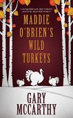 Maddie O'Brien's Wild Turkeys Gary McCarthy