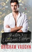 Preston's Christmas Escape Brigham Vaughn