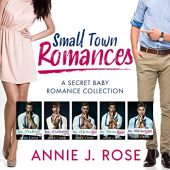 Small Town Romances A Annie J. Rose