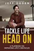 Tackle Life Head On Jeff Ogden