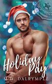 Holiday Pay (A Steamy M.D. Dalrymple 
