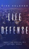 Life Defense- Safety and Mike Keleher