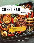 Sheet Pan Cookbook Mary Clark Rios