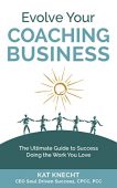 Evolve Your Coaching Business  Kat Knecht