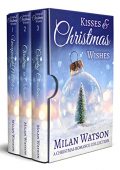 Kisses&Christmas Wishes Milan Watson