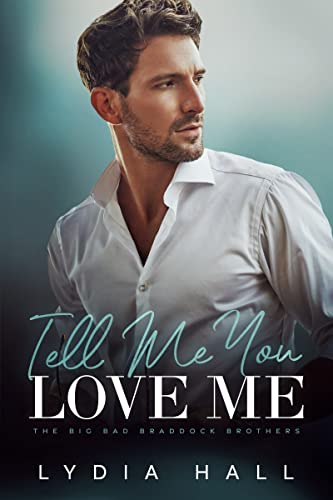 Tell Me You Love Me: A Secret Pregnancy Romance