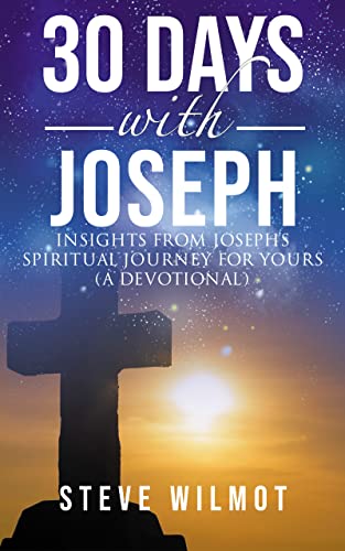 30 Days with Joseph: Insights from Joseph's Spiritual Journey for Yours (A Devotional)