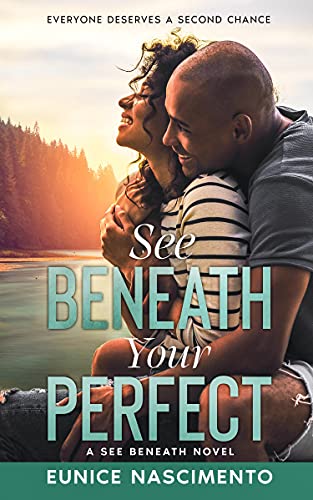 See Beneath Your Perfect Eunice Nascimento