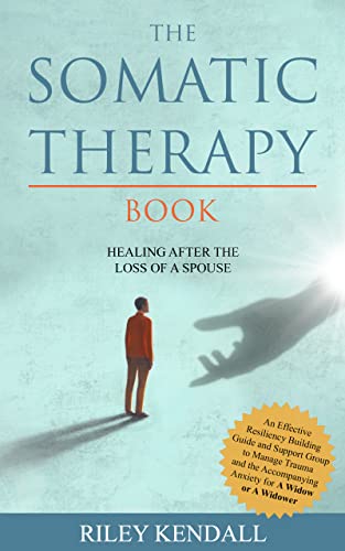 Somatic Therapy Book Healing Riley Kendall