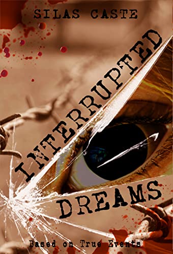 Interrupted Dreams Silas Caste